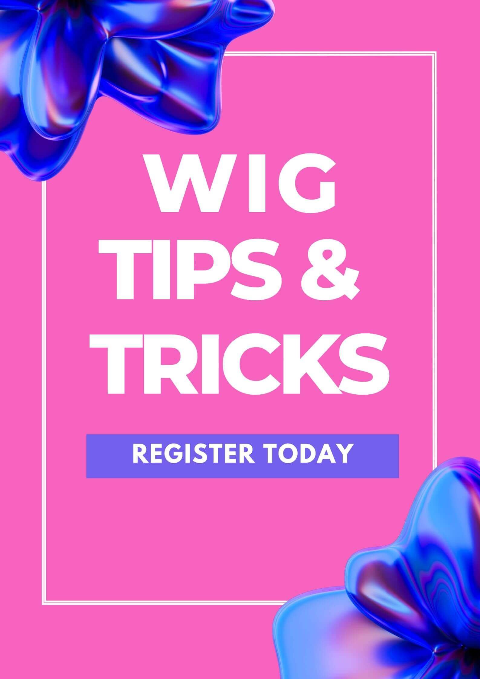 Wig Tips & Tricks